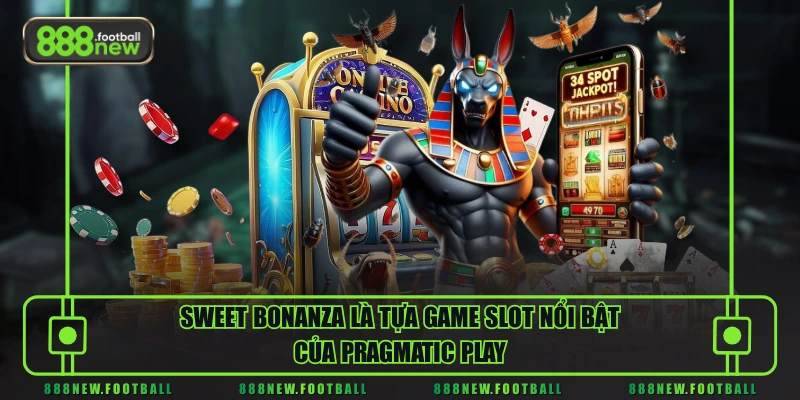 Sweet Bonanza là tựa game Slot nổi bật của Pragmatic Play